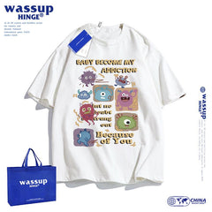 WASSUP Baby Become My Addiction pure cotton loose heavyweight  round neck T-shirt